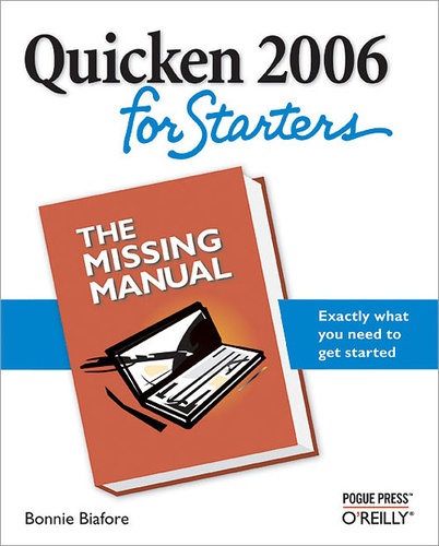 Bonnie Biafore - Quicken 2006 for Starters: The Missing Manual - The Missing Manual.