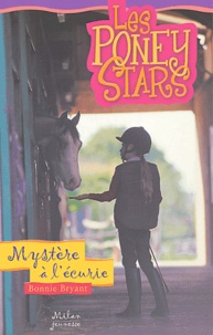 Bonnie Bryant - Les Poney Stars Tome 2 : Mystère à l'écurie.