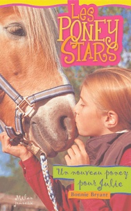 Bonnie Bryant - Les Poney Stars Tome 4 : Un nouveau poney pour Julie.