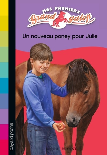 Bonnie Bryant - Mes premiers grand galop Tome 4 : Un nouveau poney pour Julie.