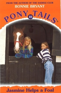 Bonnie Bryant - Pony Tails 10: Jasmine Helps A Foal.
