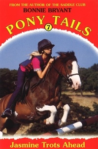 Bonnie Bryant - Pony Tails 7: Jasmine Trots Ahead.