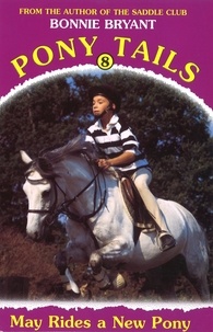 Bonnie Bryant - Pony Tails 8: May Rides A New Pony.