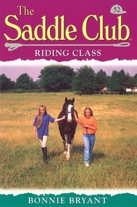 Bonnie Bryant - Saddle Club 52: Riding Class.