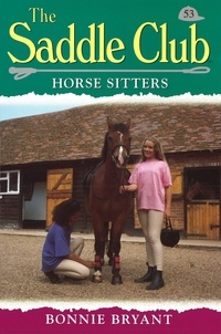 Bonnie Bryant - Saddle Club 53: Horse Sitters.