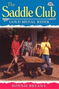 Bonnie Bryant - Saddle Club 54: Gold Medal Rider.