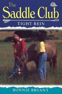Bonnie Bryant - Saddle Club 57: Tight Rein.