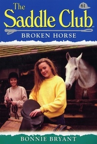 Bonnie Bryant - Saddle Club 61: Broken Horse.
