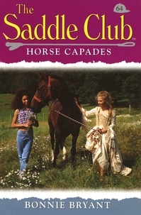 Bonnie Bryant - Saddle Club 64: Horse Capades.