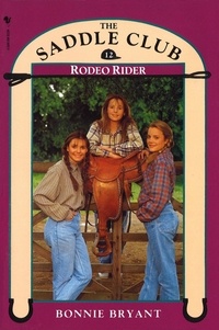 Bonnie Bryant - Saddle Club Book 12: Rodeo Rider.
