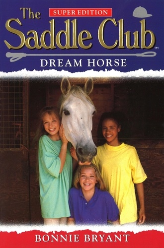 Bonnie Bryant - Saddle Club Super: Dream Horse.