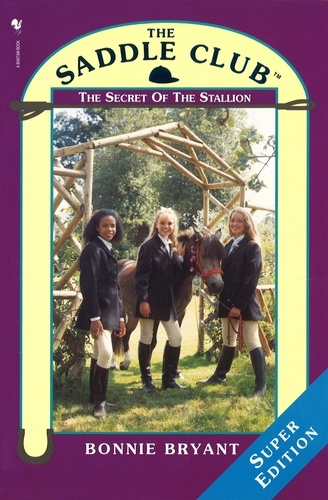 Bonnie Bryant - Saddle Club Super: The Secret Of The Stallion.