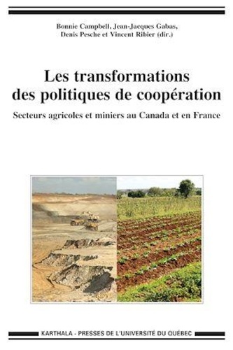 Bonnie Campbell et Jean-Jacques Gabas - Les transformations des politiques de coopération - Secteurs agricoles et miniers au Canada et en France.