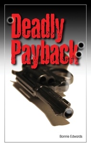  Bonnie Edwards - Deadly Payback - Deadly Duo, #1.