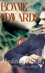  Bonnie Edwards - Perdition House Part 2 An Erotic Saga - Tales of Perdition, #2.
