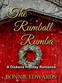  Bonnie Edwards - The Rumball Rumba: A Dickens Holiday Romance - Dance of Love.