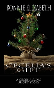  Bonnie Elizabeth - Cecelia's Gift - Cecelia Song Mysteries.