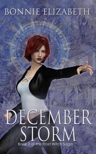  Bonnie Elizabeth - December Storm - The Frost Witch Saga, #3.
