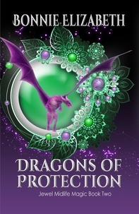  Bonnie Elizabeth - Dragons of Protection - Jewel Midlife Magic, #2.