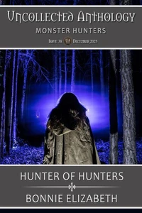 Hunter of Hunters (Uncollected Anthology:Monster Hunters Book 38)