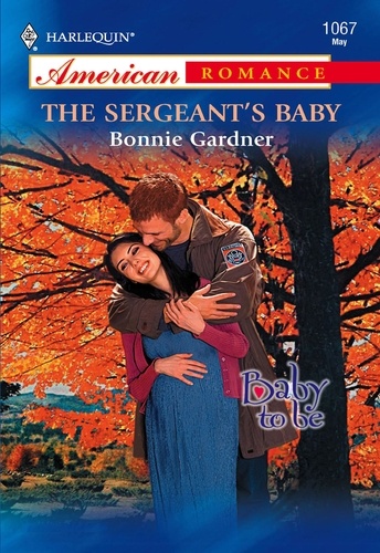 Bonnie Gardner - The Sergeant's Baby.