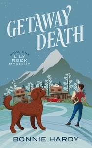  Bonnie Hardy - Getaway Death - Lily Rock Mystery, #1.