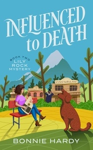  Bonnie Hardy - Influenced to Death - Lily Rock Mystery, #2.