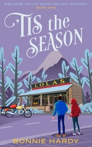  Bonnie Hardy - 'Tis the Season - Welcome to Lily Rock Holiday Mystery, #1.