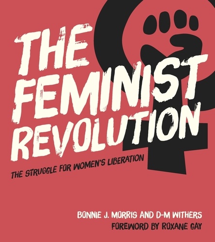 The Feminist Revolution. The Struggle for Women's Liberation