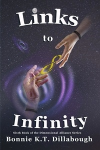  Bonnie K.T. Dillabough - Links to Infinity - The Dimensional Alliance, #6.