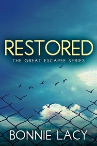  Bonnie Lacy - Restored - The Great Escapee Series, #3.
