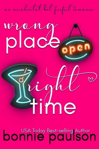  Bonnie Paulson - Wrong Place, Right Time - An Accidental but Perfect Romance, #2.