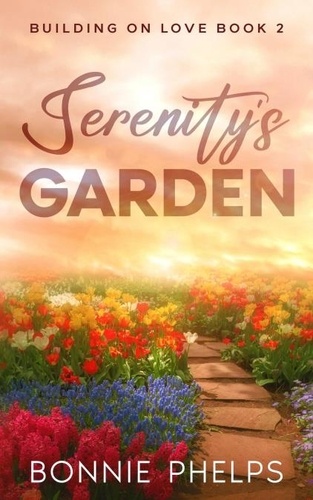  Bonnie Phelps - Serenity's Garden - Building on Love, #2.