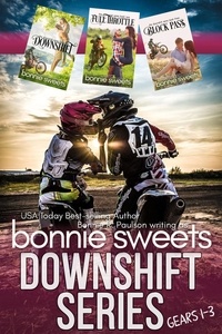  Bonnie R. Paulson et  Bonnie Sweets - Downshift Series: Gears 1 - 3 - Downshift Series, #4.