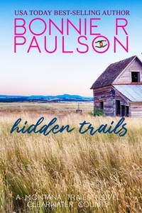  Bonnie R. Paulson - Hidden Trails - Clearwater County, The Montana Trails series, #4.