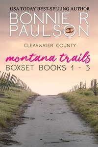  Bonnie R. Paulson - Montana Trails Series Box Set - Clearwater County, The Montana Trails series, #11.