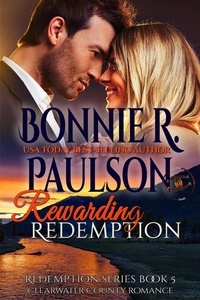  Bonnie R. Paulson - Rewarding Redemption - The Sisters of Clearwater County, #5.