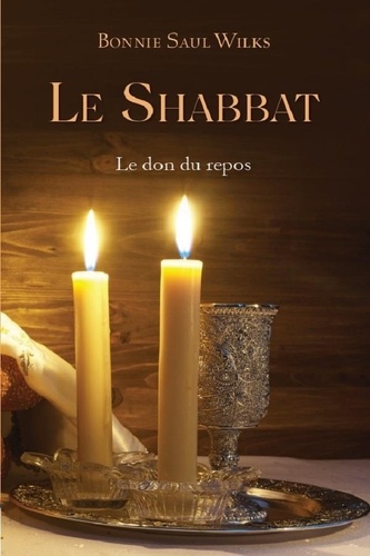 Le Shabbat. Le don du repos