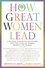 How Great Women Lead. A Mother-Daughter Adventure into the Lives of Women Shaping the World