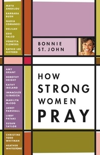 Bonnie St. John - How Strong Women Pray.