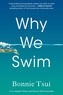 Bonnie Tsui - Why We Swim.