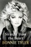 Straight from the Heart. BONNIE TYLER'S LONG-AWAITED AUTOBIOGRAPHY