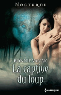 Bonnie Vanak - La captive du loup.