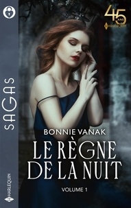 Bonnie Vanak - Le règne de la nuit - Volume 1 - La proie du vampire - L'emprise du loup.