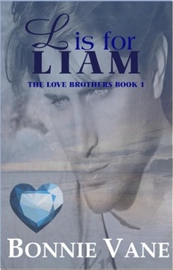  Bonnie Vane - L is for Liam: The Love Brothers Saga #1 - The Love Brothers, #1.