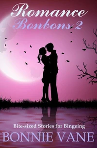 Romance Bon Bons 2: Bite-Sized Stories for Bingeing