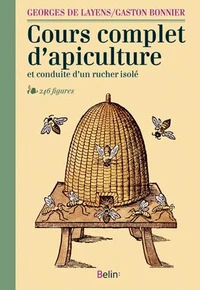 Cours complet d'apiculture et conduite d'un rucher isolé