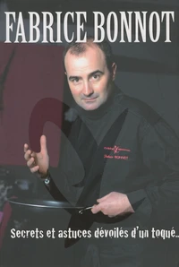 Secrets et astuces dévoilés d'un toqué...