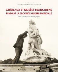 Châteaux et musées franciliens pendant la Seconde Guerre mondiale