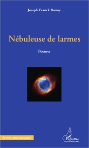  Bonny - Nébuleuse de larmes - Poèmes.